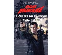 Bob Morane la guerre du pacifique n'aura pas lieu