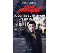 Bob Morane La Guerre du Pacifique n'aura pas lieu - Henri Vernes - Ananke - broché - Roman
