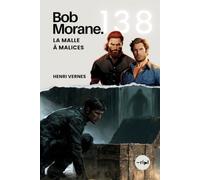 Bob Morane - La Malle à Malices: Tome 138 - Héritage sanglant, malle maudite, traque | Thriller d'aventure | Saga