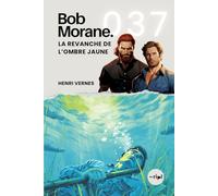 Bob Morane - La Revanche de l’Ombre Jaune: Tome 037