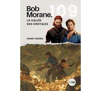 Bob Morane - La Vallée des Crotales: Tome 109 - Un Thriller d'Aventure et de Survie dans le Désert Américain