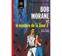Bob Morane Le mystère de la zone Z - Henri Vernes - Ananke - cartonné - Bande dessinée