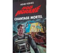 Bob Morane : Le Piege Infernal/3: Chantage Mortel
