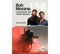 Bob Morane - Le Revenant des Terres Rouges: Tome 136 - Cavalier masqué, or caché | Thriller d'aventure | Saga