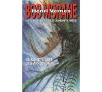 Bob Morane - Le sanctuaire des Arrowukas