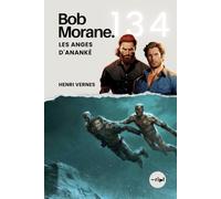 Bob Morane - Les Anges d'Ananké: Tome 134 - Cycle d'Ananké | Anges rebelles, pouvoir mental, arène de pierre | Thriller fantastique
