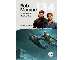 Bob Morane - Les Anges d'Ananké: Tome 134 - Cycle d'Ananké | Anges rebelles, pouvoir mental, arène de pierre | Thriller fantastique