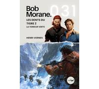 Bob Morane - Les Dents du Tigre 2: La Terreur Verte: Tome 031