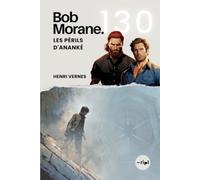 Bob Morane - Les Périls d'Ananké: Tome 130 - Cycle d'Ananké - Thriller fantastique | Mondes parallèles, fleurs carnivores et prince des ténèbres