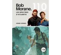 Bob Morane - Les Spectres d’Atlantis: Tome 110 - Un Thriller d'Aventure et de Science-Fiction au Cœur d'une Légende Oubliée