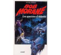 Bob Morane Les spectres d'Atlantis - Henri Vernes - Ananke - broché - Roman