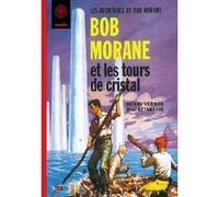 Bob Morane Et Les Tours De Cristal - Fac-Similé