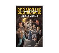 Bob Morane :L'idole viking - Brice Tarvel - Ananke - broché - Roman