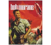 Bob Morane L'intégrale - Tome 1 - Bob Morane Et L'oiseau De Feu - Bob Morane Et Le Secret De L'antartique - Bob Morane Contre La Terreur Verte