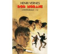 Bob Morane L'intégrale Tome 12 - Le Camion Infernal - Terreur À La Manicouagan - Les Guerriers De L'ombre Jaune - Le Président Ne Mourra Pas - Le Secret De L'antarctique - La Cité De L'ombre...