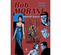 Bob Morane Objectif Equus - Henri Vernes - Hibou Eds - broché - Bande dessinée