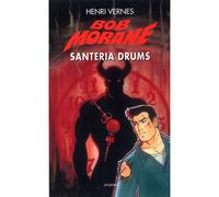 Bob Morane Santeria Drums - Henri Vernes - Ananke - broché - Roman