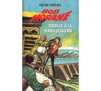 Bob morane terreur a la manicouagan