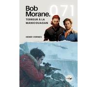 Bob Morane - Terreur à la Manicouagan: Tome 071