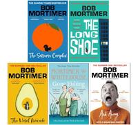 Bob Mortimer Collection 5 Books Set (Mortimer & Whitehouse Gone Fishing, And Away, The Satsuma Complex, The Hotel Avocado & The Long Shoe)