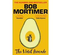 Bob Mortimer The Hotel Avocado (Poche)