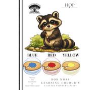 Bob moss learning colour’s: A little painter’s path!