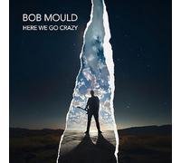 Bob Mould - Bob Mold - Here We Go Crazy