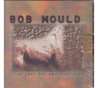 BOB MOULD - The Last Dog & Pony Show [Import]