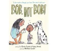 Bob Not Bob by Liz Garton Scanlon Liz Garton Scanlon (Auteur)