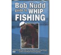 Bob Nudd - Guide To Whip Fishing