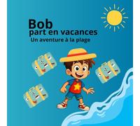 Bob part en vacance: Une belle aventure en famille