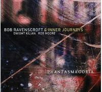 Bob Ravenscroft - Bob Ravenscroft & Inner Journeys : Phantasmagoria.