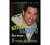Bob Rizzo: Street Groove- Street Jazz & Hip Hop Dance with Derek Mitchell