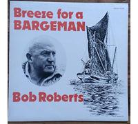 Bob Roberts - Breeze For A Bargeman