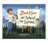Bob Ross and Peapod the Squirrel by Robb Pearlman Robb Pearlman (Auteur)