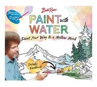 Bob Ross Paint with Water by Editors Of Thunder Bay Press Editors Of Thunder Bay Press (Auteur)