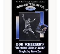 Bob Scheerer S The Organ Grinder S Swing With Steve Zee