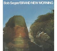 bob seger - brand new morning