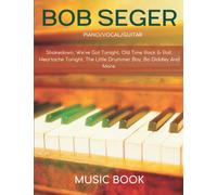 Bob Seger Music Book: Piano/Vocal/Guitar