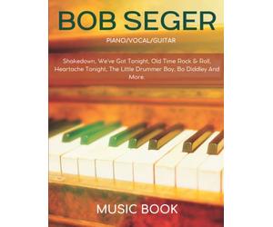 Bob Seger Music Book: Piano/Vocal/Guitar