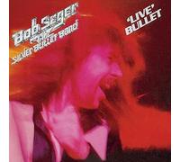 Bob Seger & The Silver Bullet Band - Live Bullet Remastered