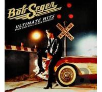 Bob Seger & the Silver Bullet Band: Ultimate Hits: Rock & Roll Never Forgets