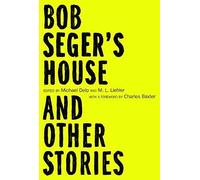 Bob Seger's House And Other Stories