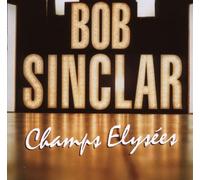 Bob Sinclar - Champs Elysées