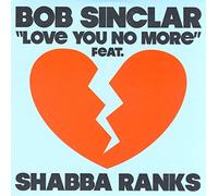 Bob Sinclar Feat. Shabba Ranks - Love You No More [Import]