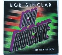 Bob Sinclar - Ich Rocke