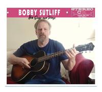Sutliff, Bobby – Bob Sings and Plays