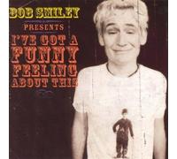 Bob Smiley - Bob Smiley Presents I've Got a Funny Feeling About This (UK Import) By Bob Smiley (0001-01-01)