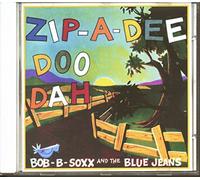 Bob Soxx B. & The Blue Jeans - Zip-A-Dee Doo Dah (CD)