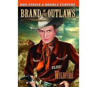 Bob Steele - Brand of The Outlaws/Wildfire